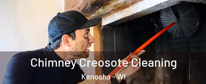  Chimney Creosote Cleaning Kenosha - WI