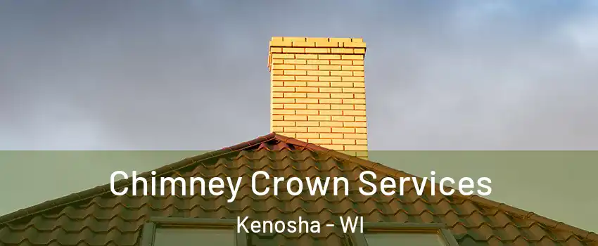  Chimney Crown Services Kenosha - WI