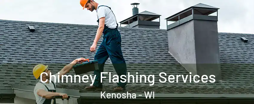  Chimney Flashing Services Kenosha - WI