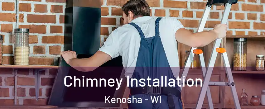  Chimney Installation Kenosha - WI
