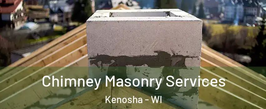  Chimney Masonry Services Kenosha - WI