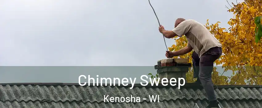  Chimney Sweep Kenosha - WI