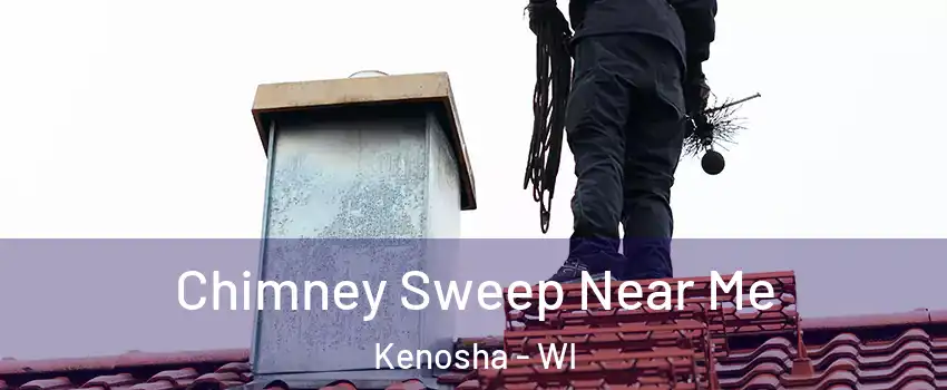  Chimney Sweep Near Me Kenosha - WI