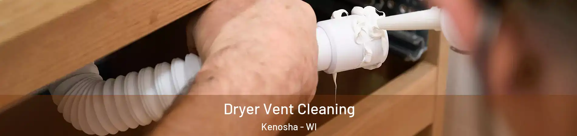  Dryer Vent Cleaning Kenosha - WI