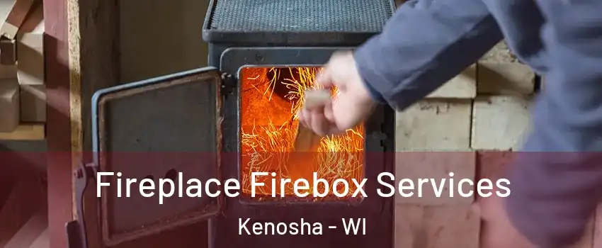  Fireplace Firebox Services Kenosha - WI