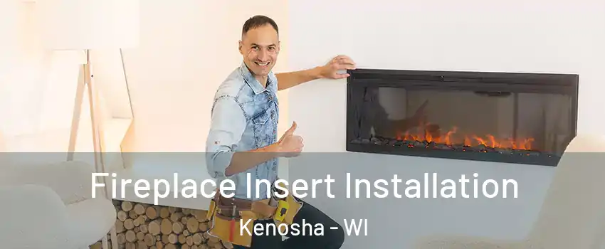  Fireplace Insert Installation Kenosha - WI