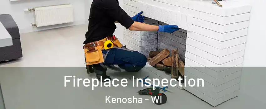  Fireplace Inspection Kenosha - WI