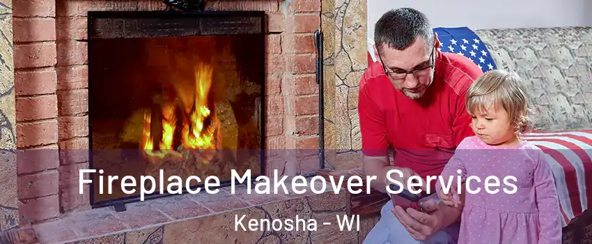  Fireplace Makeover Services Kenosha - WI