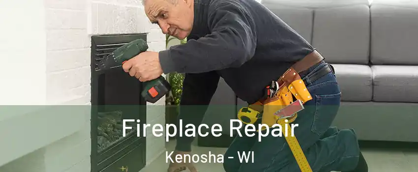  Fireplace Repair Kenosha - WI