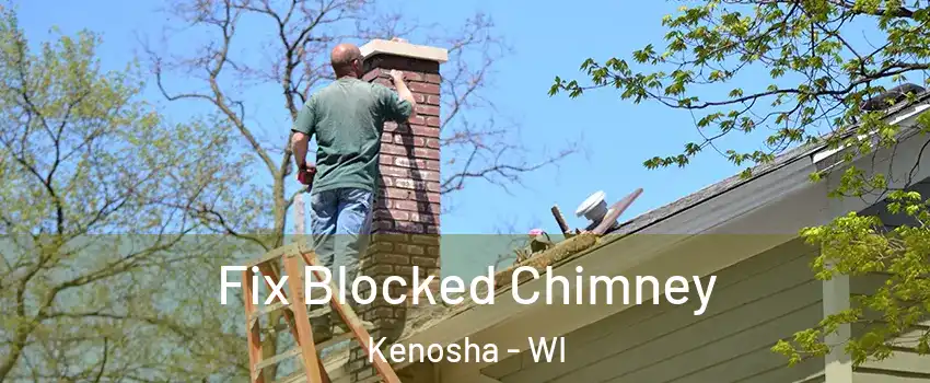  Fix Blocked Chimney Kenosha - WI