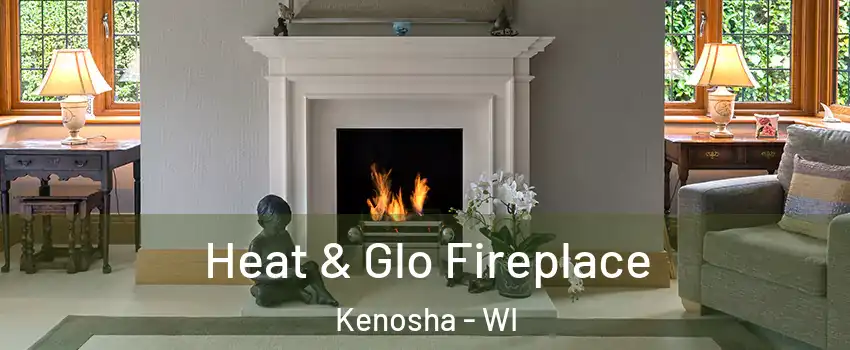  Heat & Glo Fireplace Kenosha - WI