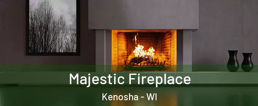  Majestic Fireplace Kenosha - WI