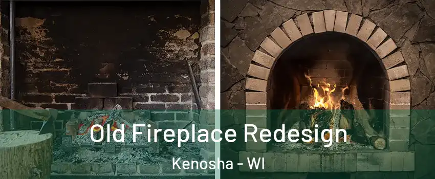  Old Fireplace Redesign Kenosha - WI