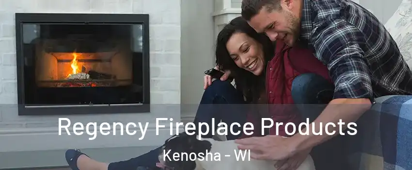  Regency Fireplace Products Kenosha - WI