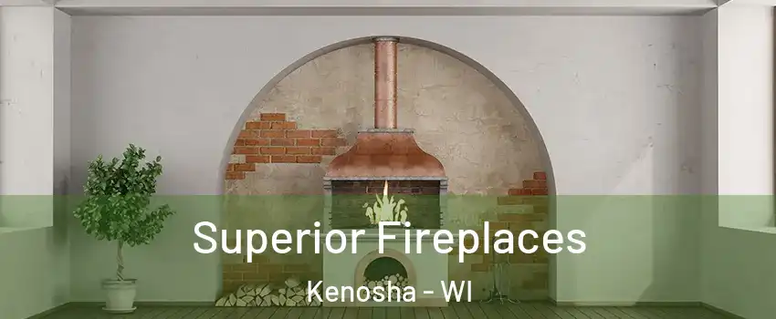  Superior Fireplaces Kenosha - WI