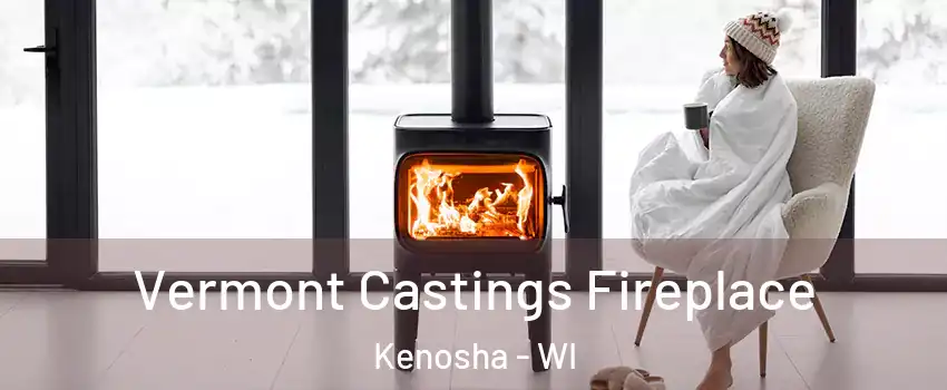  Vermont Castings Fireplace Kenosha - WI